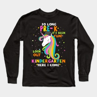 So Long Pre K Kindergarten Here I Come Unicorn Graduation Long Sleeve T-Shirt